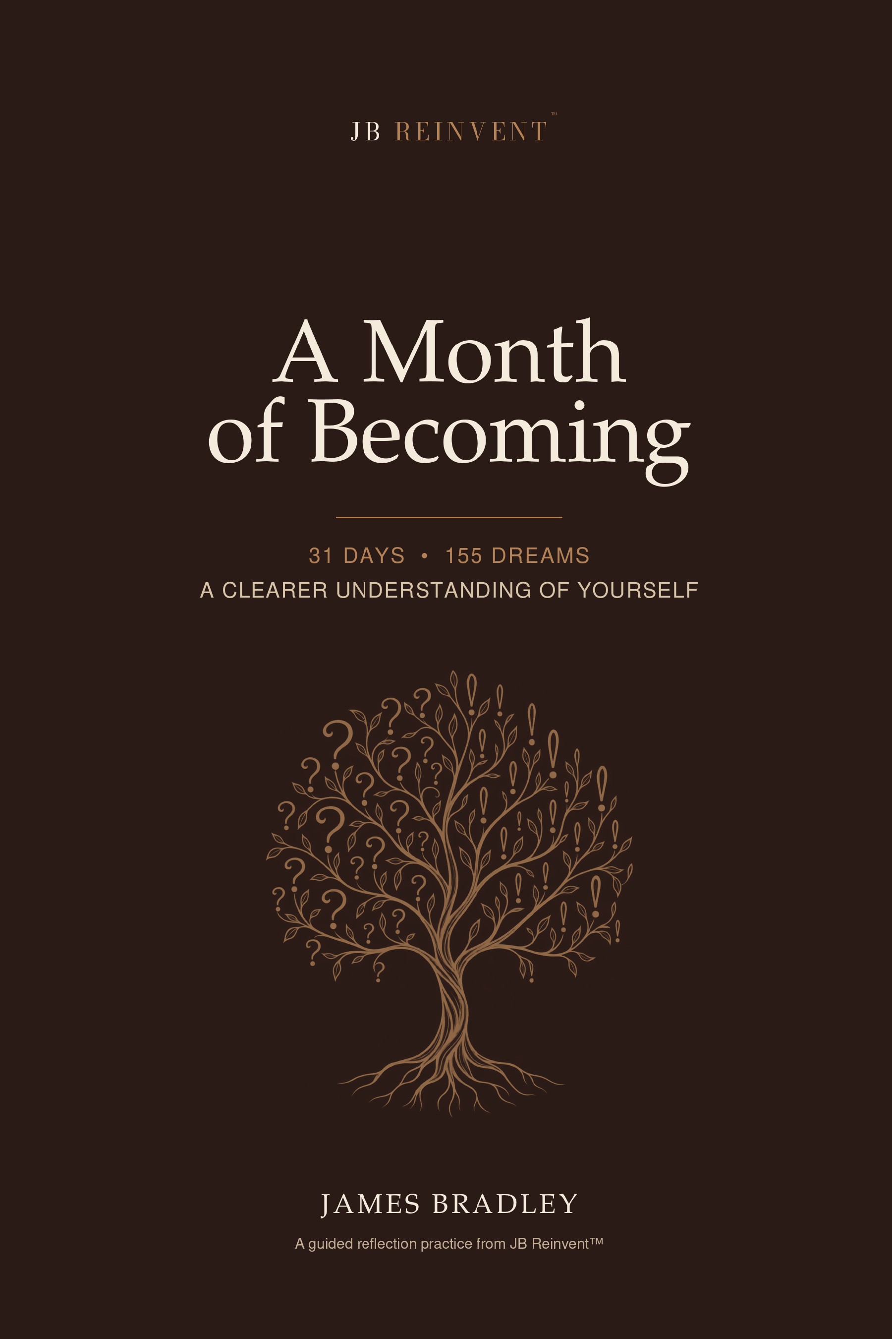 Front cover of A Month of Becoming by James Bradley, a guided reflection practice from JB Reinvent