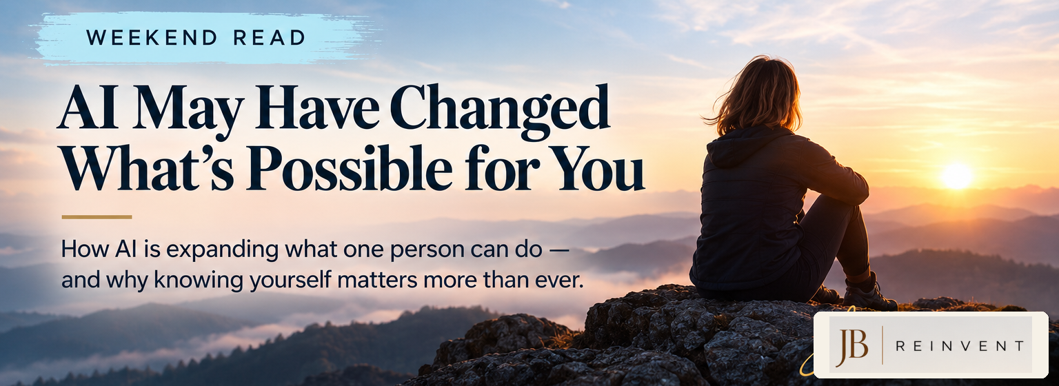 Weekend Read banner for AI May Have Changed What’s Possible for You, showing a person overlooking mountains at sunrise.